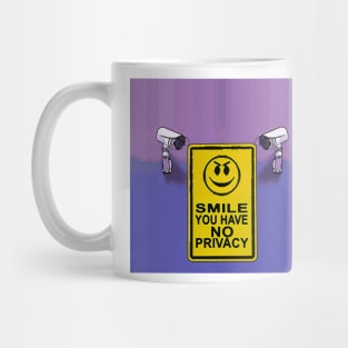 Smile You Have No Privacy Mug